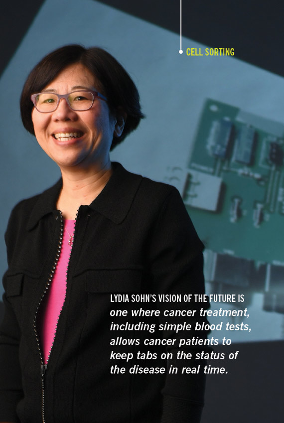 LYDIA SOHN’S VISION OF THE FUTURE IS one where cancer treatment, including simple blood tests, allows cancer patients to keep tabs on the status of the disease in real time.