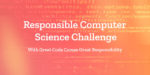 Responsible Computer Science Challenge